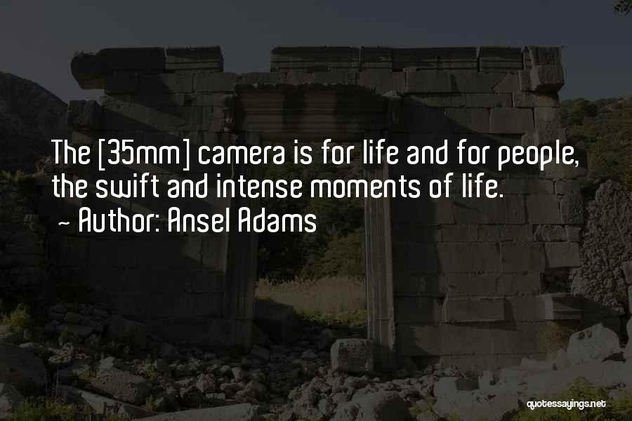 Intense Moments Quotes By Ansel Adams