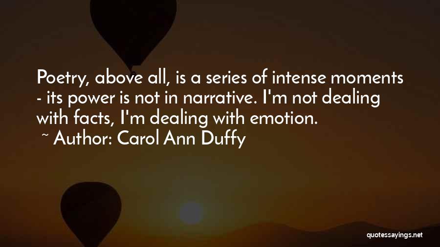 Intense Moments Quotes By Carol Ann Duffy