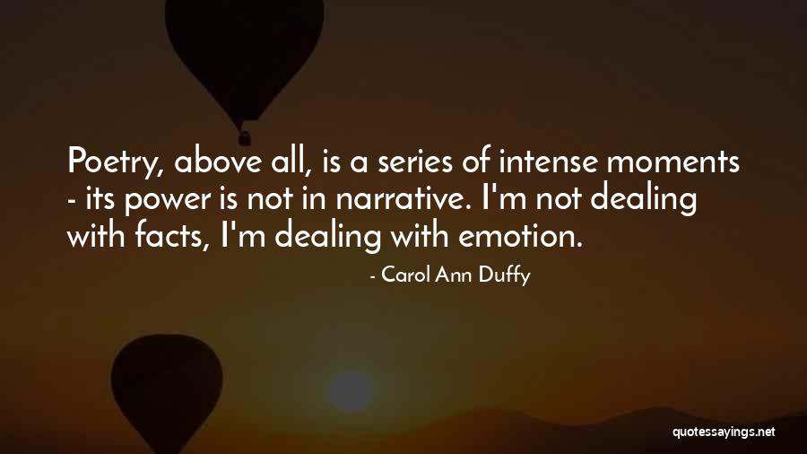 Intense Moments Quotes By Carol Ann Duffy