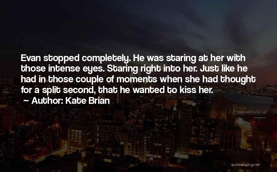 Intense Moments Quotes By Kate Brian