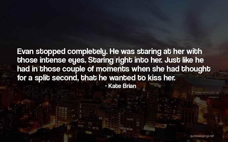 Intense Moments Quotes By Kate Brian