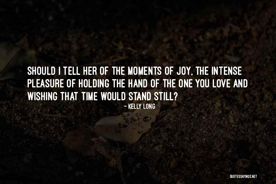 Intense Moments Quotes By Kelly Long