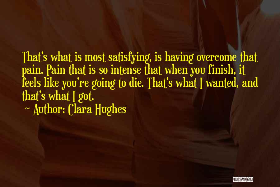 Intense Pain Quotes By Clara Hughes