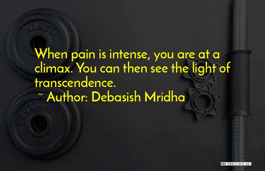 Intense Pain Quotes By Debasish Mridha