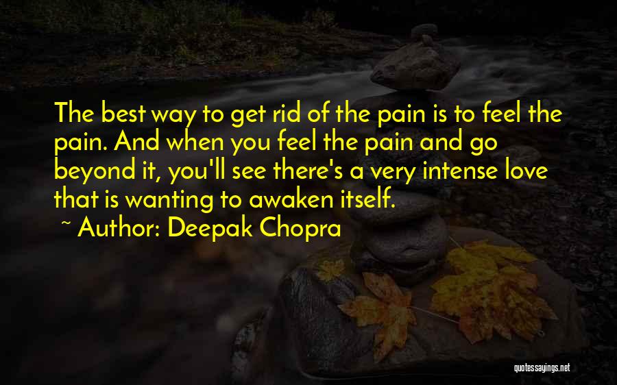 Intense Pain Quotes By Deepak Chopra