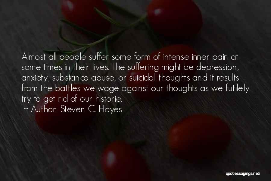 Intense Pain Quotes By Steven C. Hayes