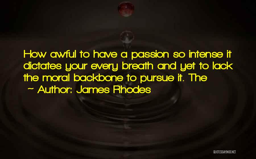 Intense Passion Quotes By James Rhodes