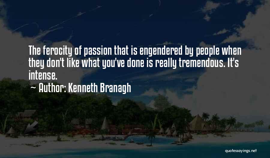 Intense Passion Quotes By Kenneth Branagh