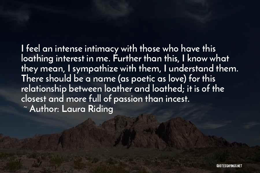 Intense Passion Quotes By Laura Riding