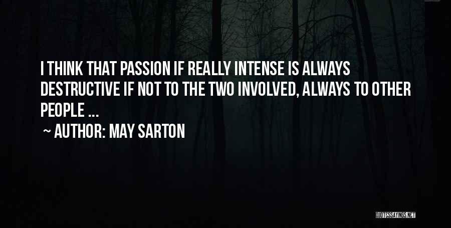 Intense Passion Quotes By May Sarton