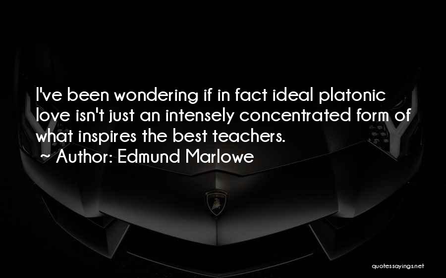 Intensely Quotes By Edmund Marlowe