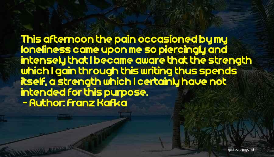 Intensely Quotes By Franz Kafka