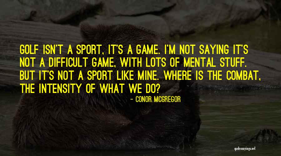 Intensity In Sports Quotes By Conor McGregor Intensity In Sports Quotes By Conor McGregor