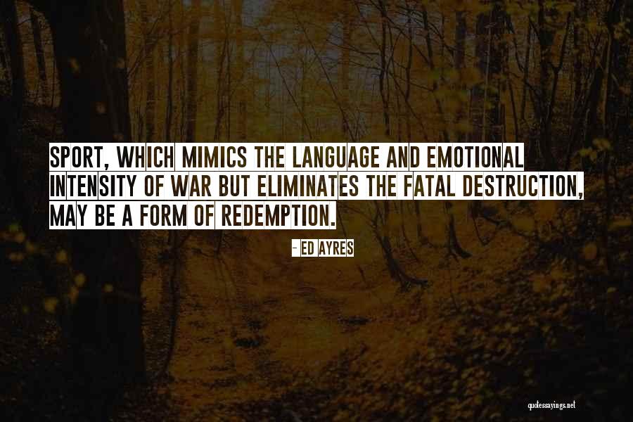 Intensity In Sports Quotes By Ed Ayres Intensity In Sports Quotes By Ed Ayres