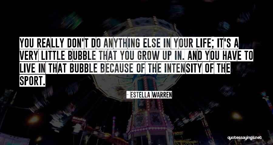 Intensity In Sports Quotes By Estella Warren Intensity In Sports Quotes By Estella Warren