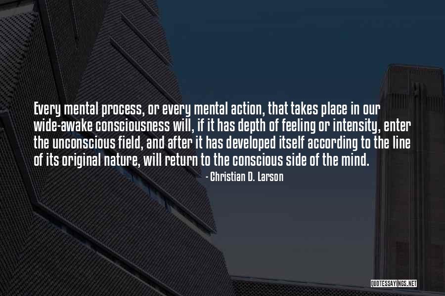 Intensity Of Consciousness Quotes By Christian D. Larson Intensity Of Consciousness Quotes By Christian D. Larson