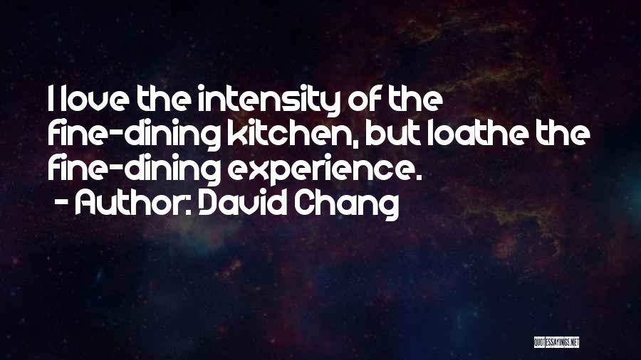 Intensity Of Love Quotes By David Chang