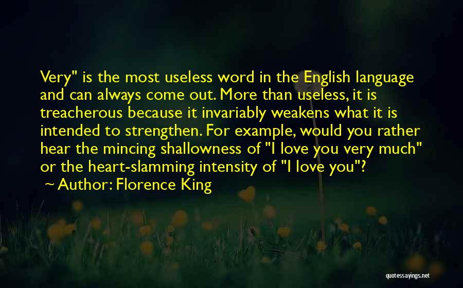 Intensity Of Love Quotes By Florence King