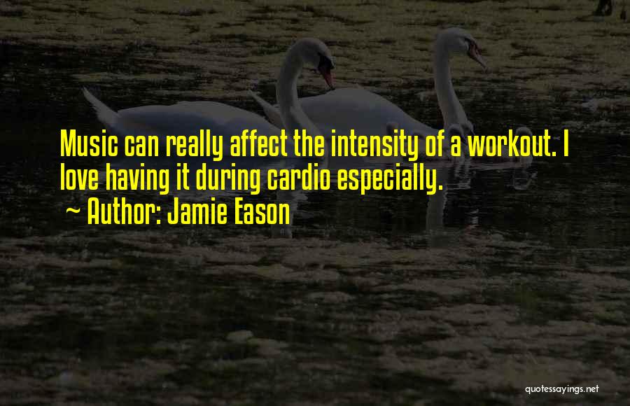 Intensity Of Love Quotes By Jamie Eason