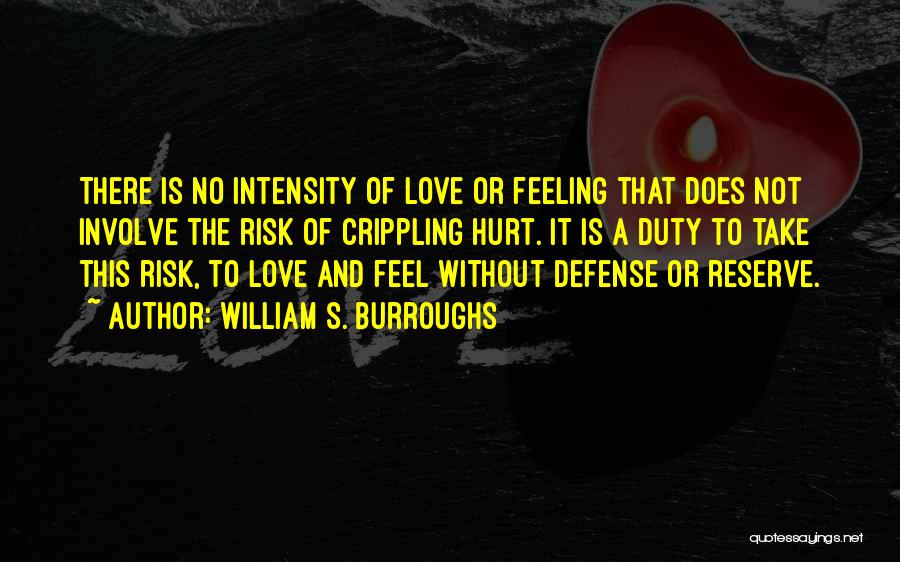 Intensity Of Love Quotes By William S. Burroughs