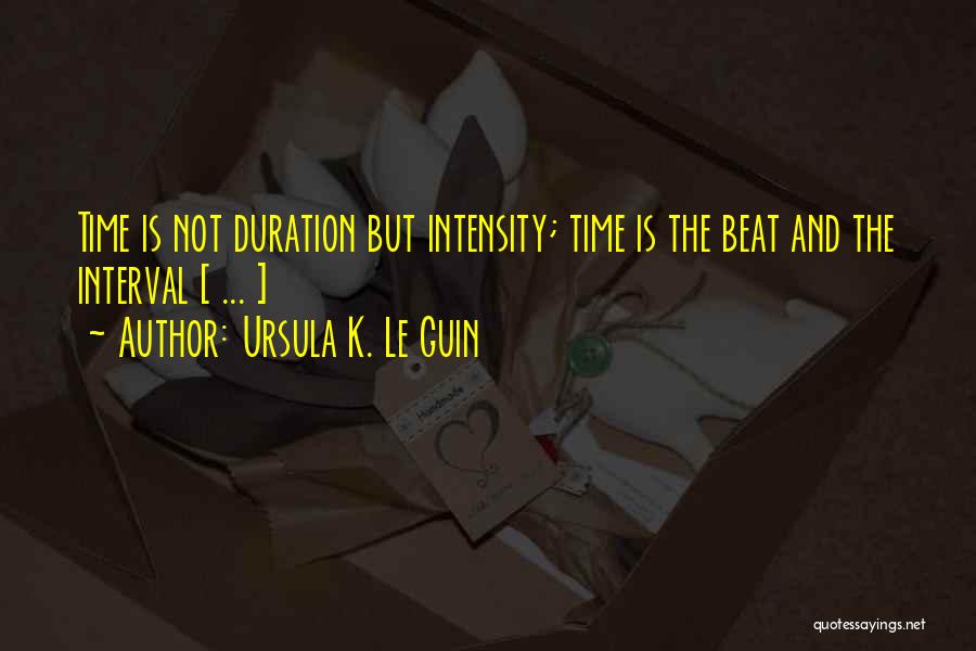 Intensity Quotes By Ursula K. Le Guin