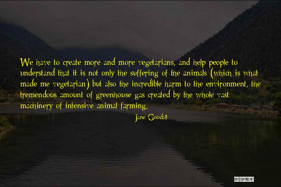 Intensive Farming Quotes By Jane Goodall