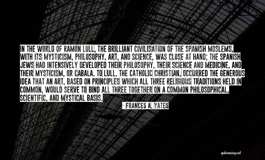 Intensively Quotes By Frances A. Yates Intensively Quotes By Frances A. Yates