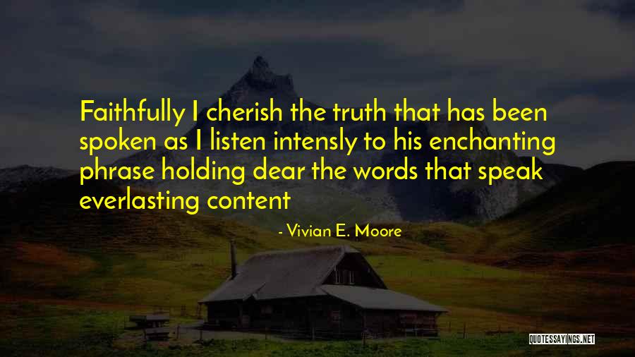 Intensly Quotes By Vivian E. Moore Intensly Quotes By Vivian E. Moore