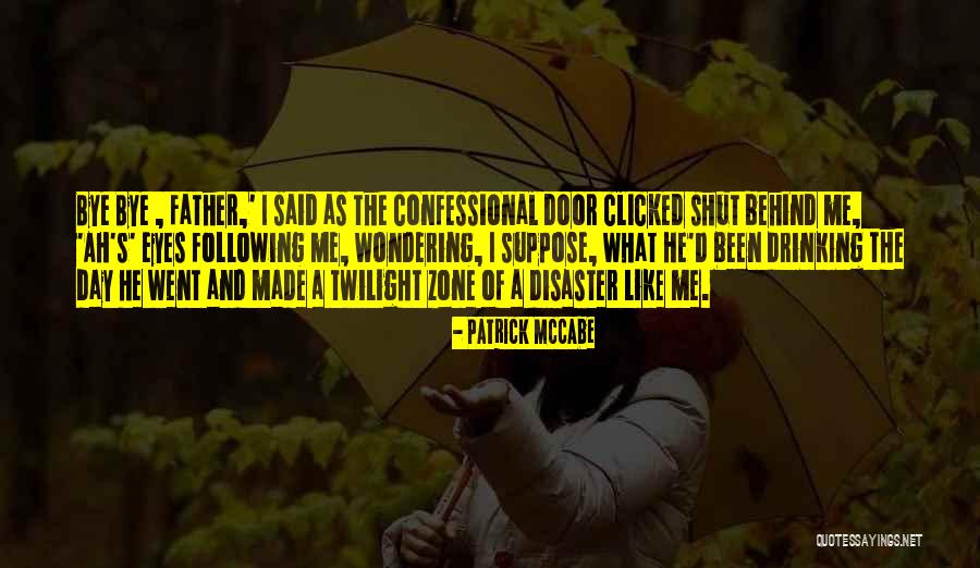 Intentieovereenkomst Quotes By Patrick McCabe Intentieovereenkomst Quotes By Patrick McCabe