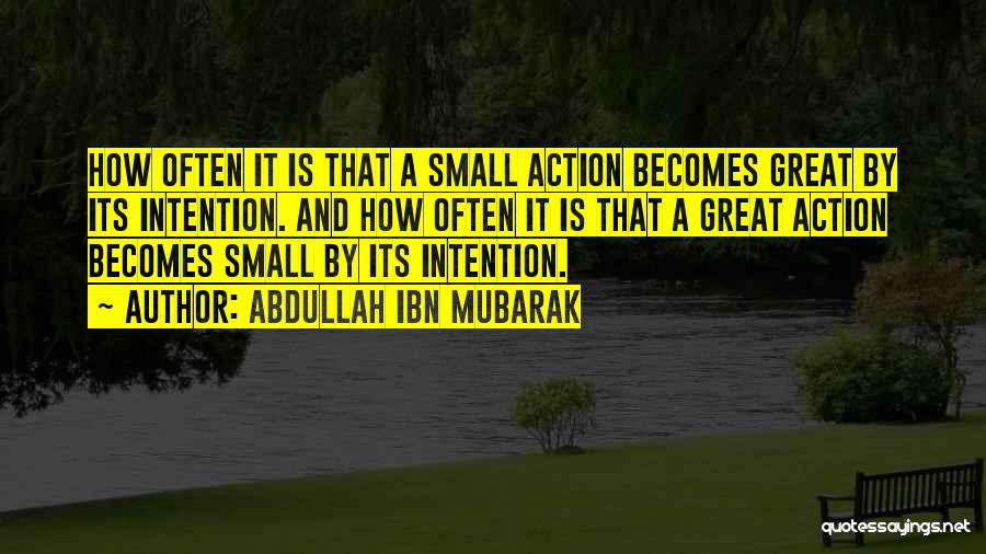 Intention And Action Quotes By Abdullah Ibn Mubarak