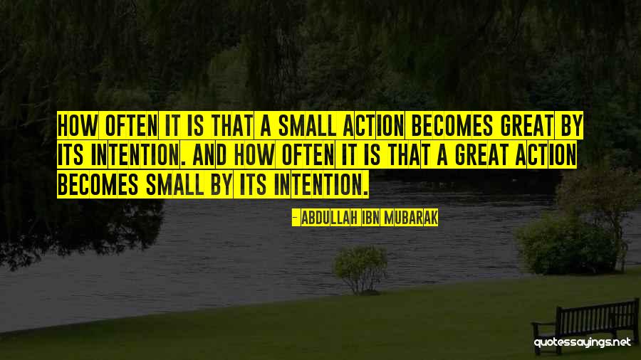 Intention And Action Quotes By Abdullah Ibn Mubarak