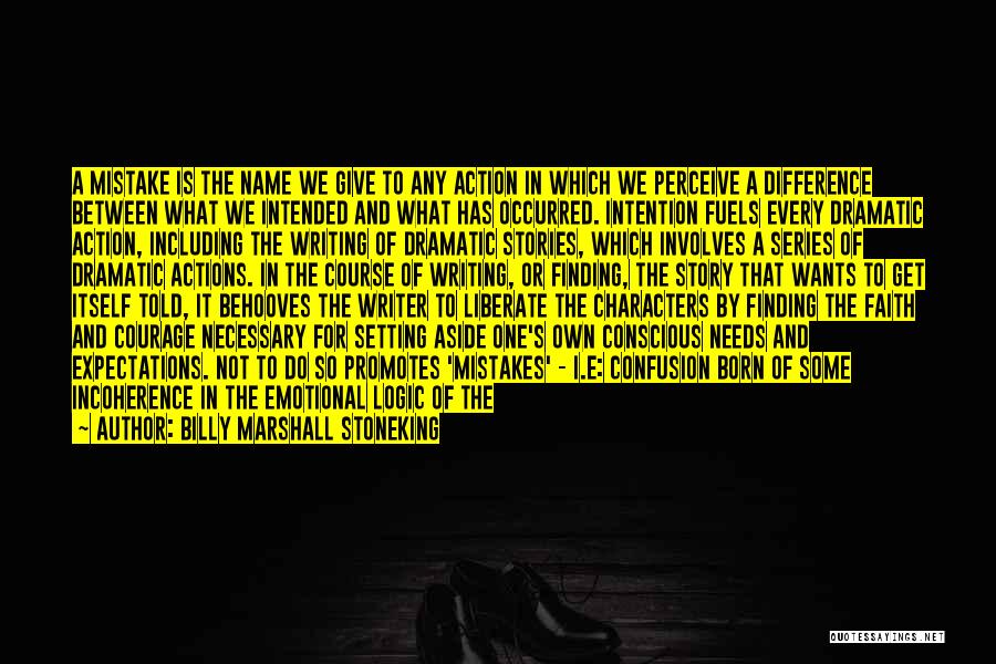 Intention And Action Quotes By Billy Marshall Stoneking