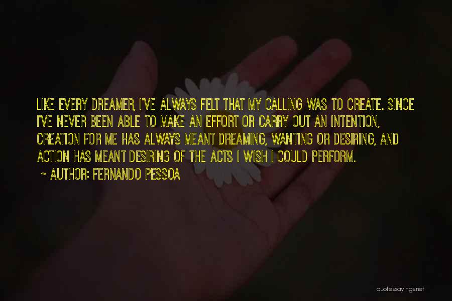 Intention And Action Quotes By Fernando Pessoa