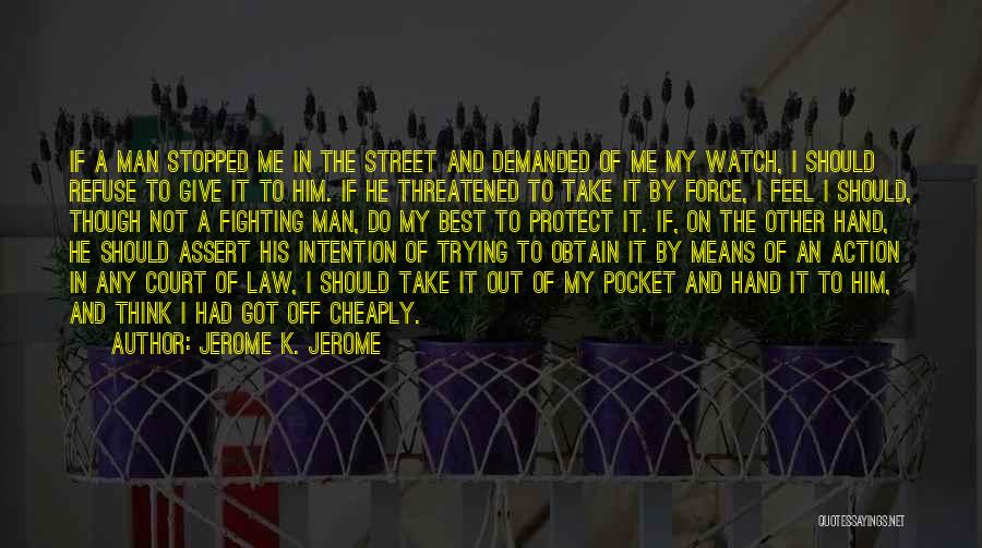 Intention And Action Quotes By Jerome K. Jerome