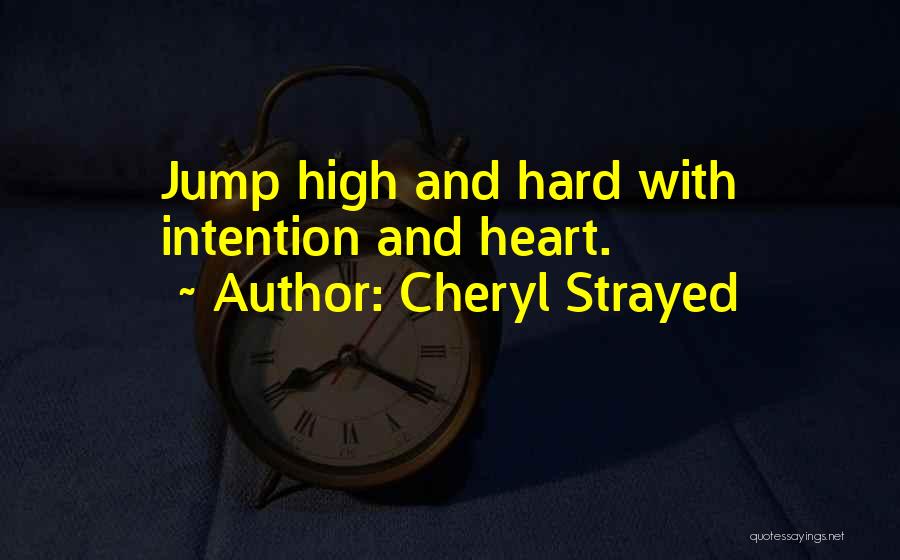 Intention Quotes By Cheryl Strayed