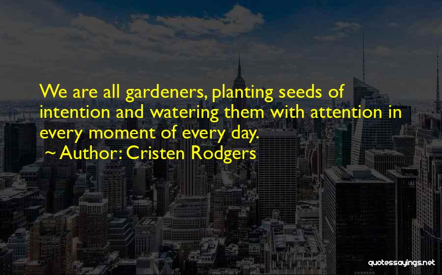 Intention Quotes By Cristen Rodgers