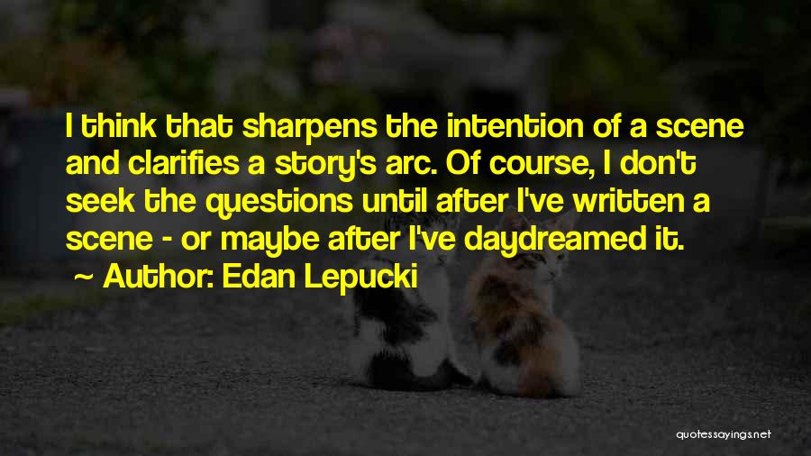 Intention Quotes By Edan Lepucki