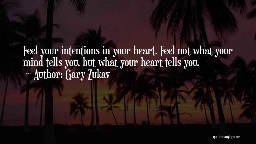 Intention Quotes By Gary Zukav
