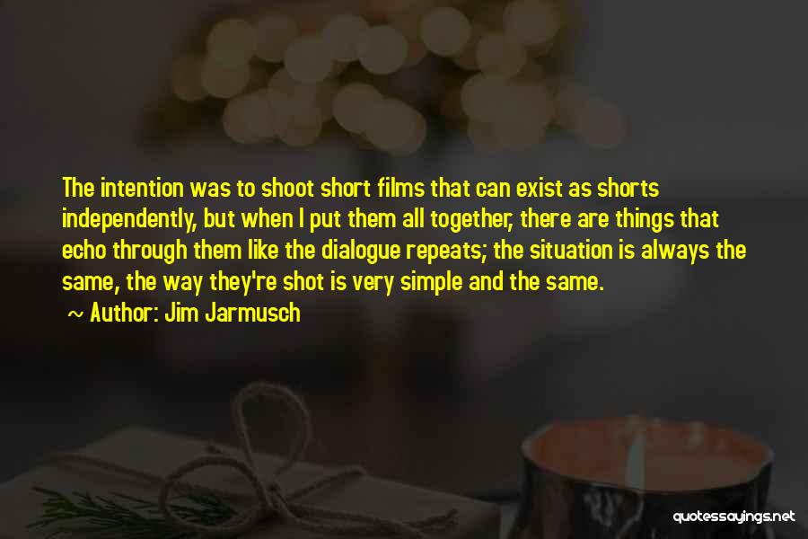 Intention Quotes By Jim Jarmusch