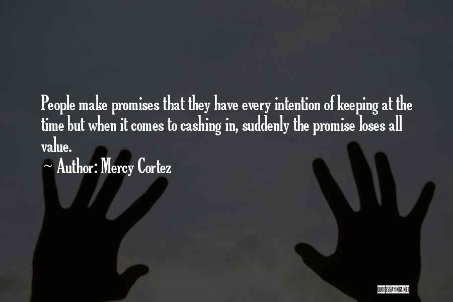 Intention Quotes By Mercy Cortez