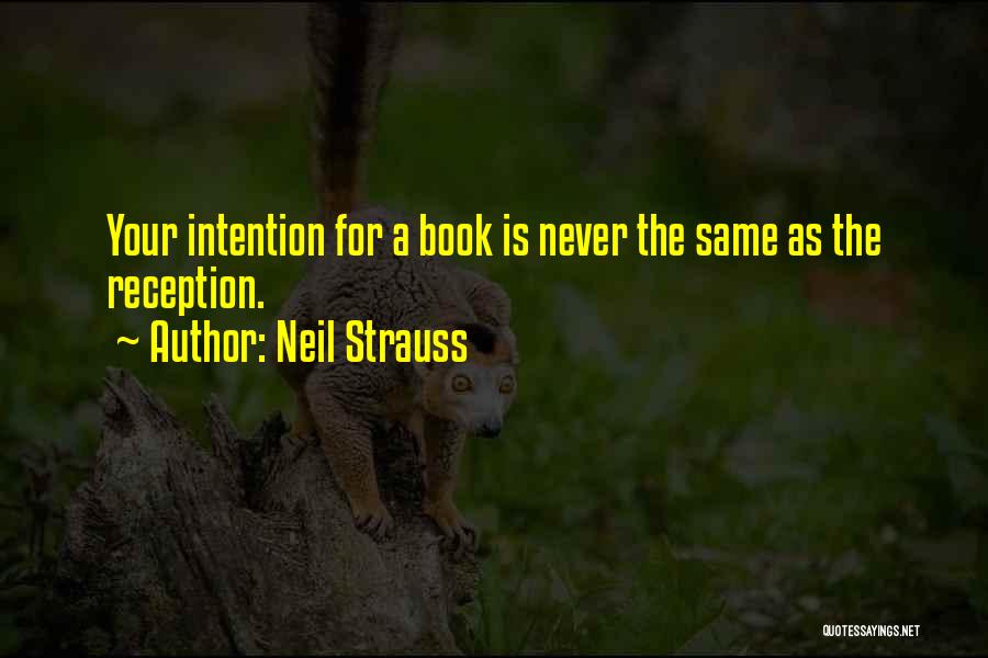 Intention Quotes By Neil Strauss