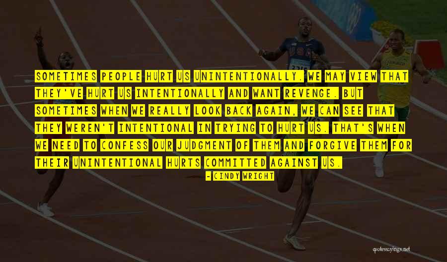 Intentional Hurt Quotes By Cindy Wright Intentional Hurt Quotes By Cindy Wright