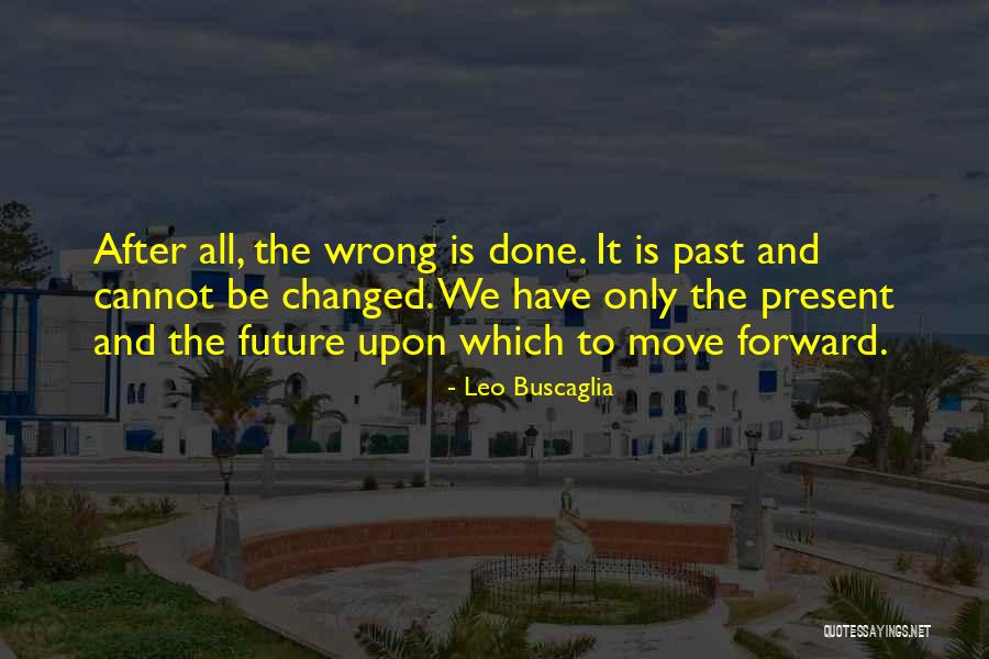 Intentional Hurt Quotes By Leo Buscaglia Intentional Hurt Quotes By Leo Buscaglia