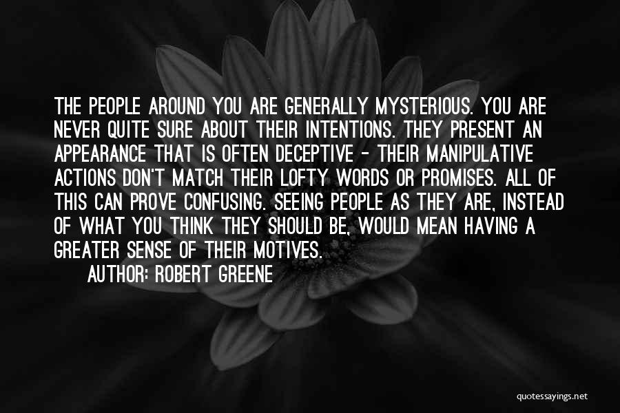 Intentions And Motives Quotes By Robert Greene
