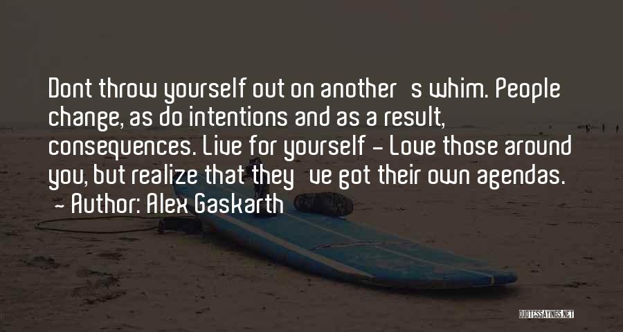 Intentions Love Quotes By Alex Gaskarth