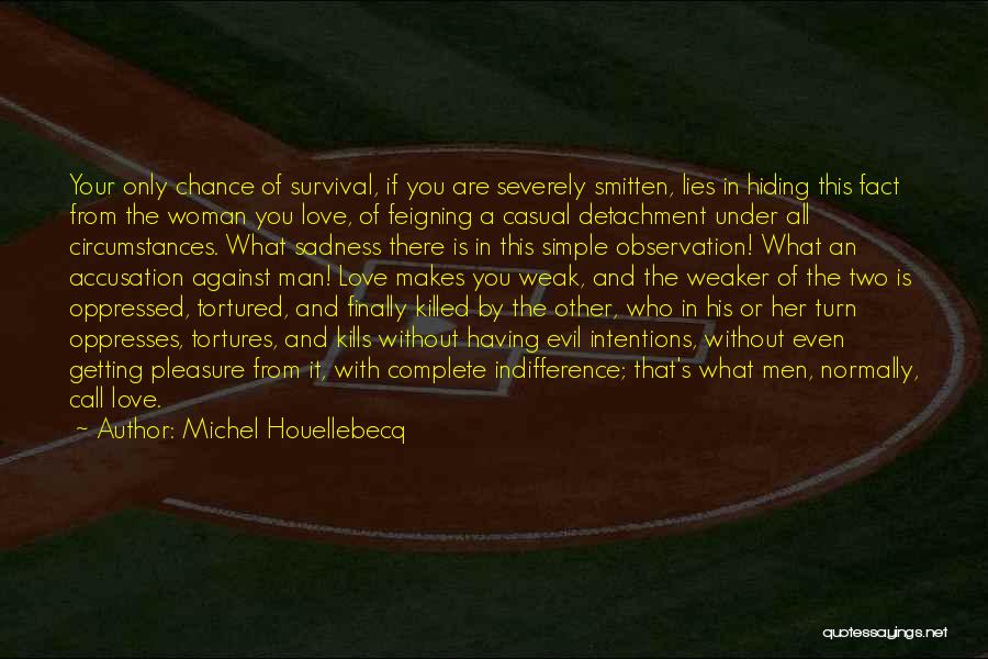 Intentions Love Quotes By Michel Houellebecq