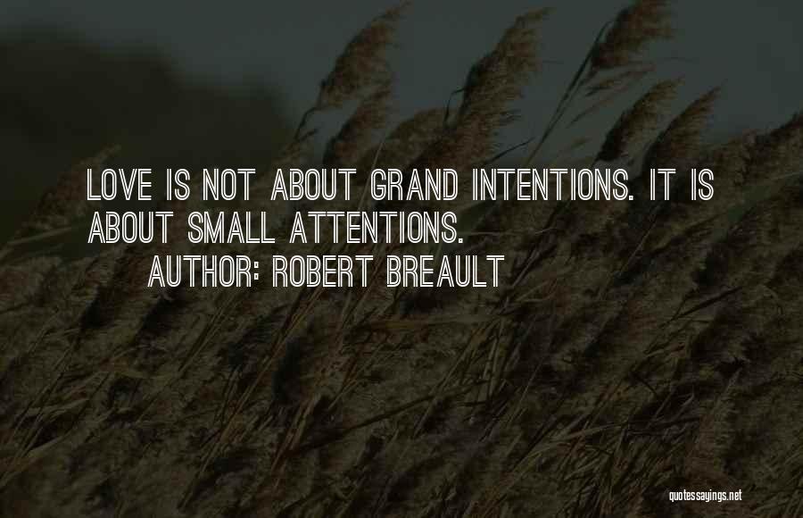 Intentions Love Quotes By Robert Breault