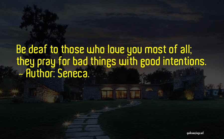 Intentions Love Quotes By Seneca.