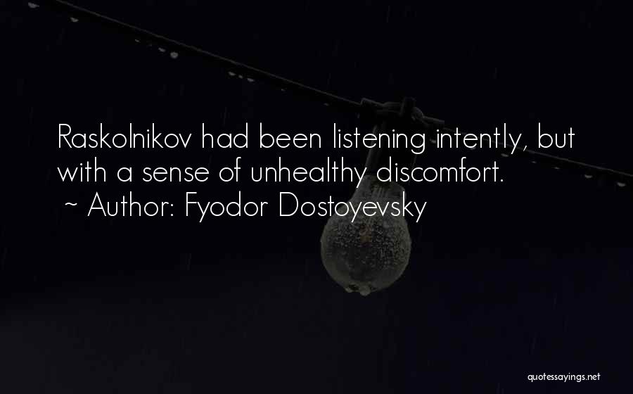 Intently Listening Quotes By Fyodor Dostoyevsky