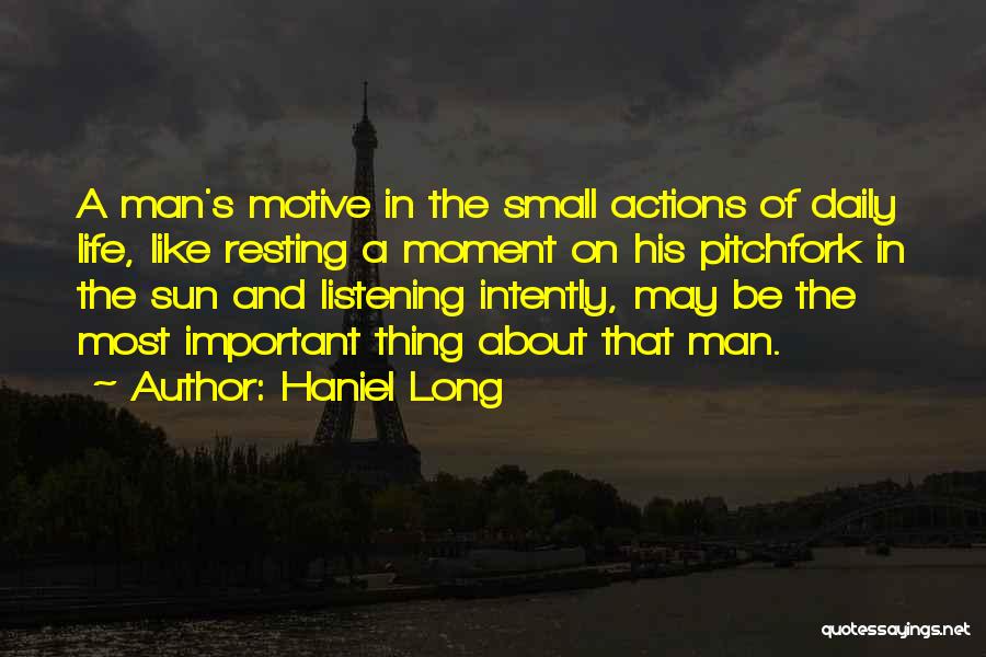 Intently Listening Quotes By Haniel Long